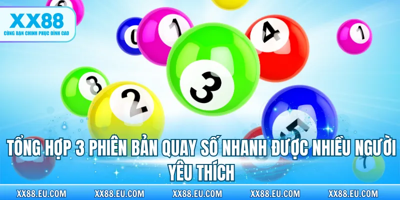 Tổng hợp 3 phiên bản quay số nhanh được nhiều người yêu thích